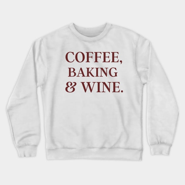 coffee baking & wine Crewneck Sweatshirt by Yasdey